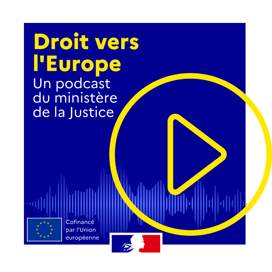 Visuel podcasts Droit vers l'Europe ©DICOM/MJ